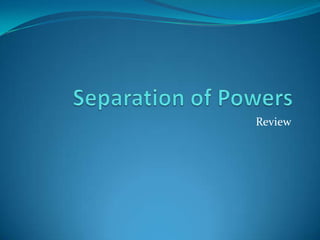Separation of Powers Review 