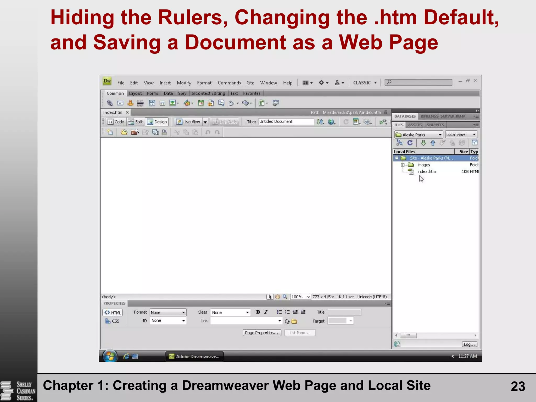 Chapter 1: Creating a Dreamweaver Web Page and Local Site23Hiding the Rulers, Changing the .htm Default, and Saving a Document as a Web Page