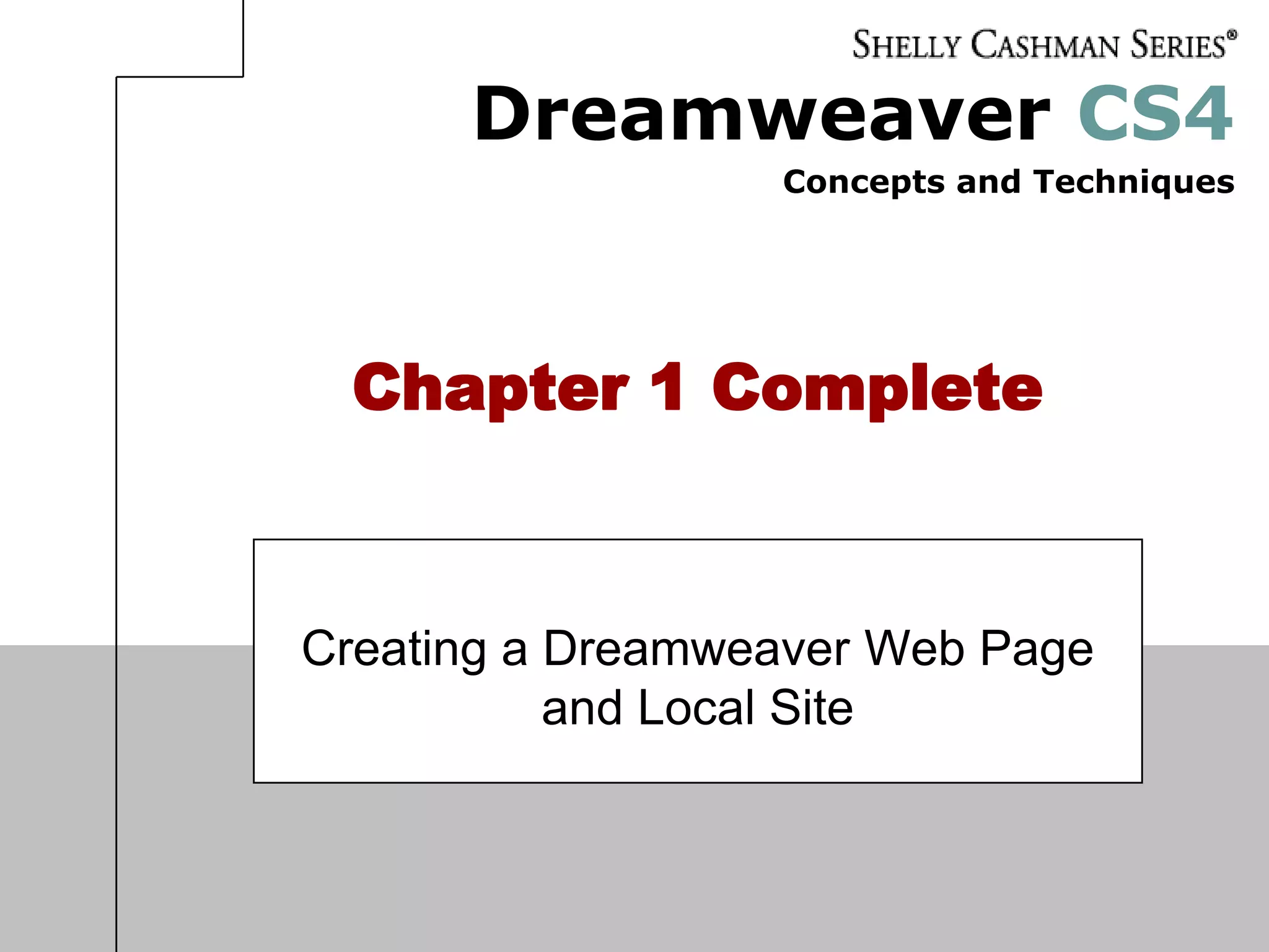 Chapter 1 CompleteCreating a Dreamweaver Web Page and Local Site