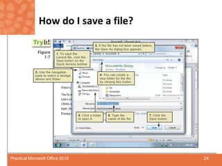 How do I save a file?24Practical Microsoft Office 2010