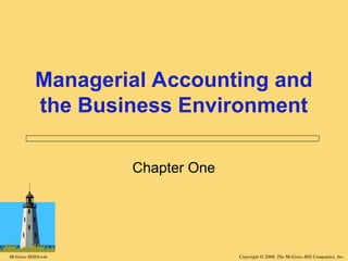 CH 1: MANAGERIAL ACCOUNTING AND THE BUSINESS ENVIRONMENT | PPT