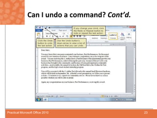Can I undo a command? Cont’d.23Practical Microsoft Office 2010