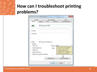 How can I troubleshoot printing problems?42Practical Microsoft Office 2010