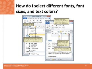 How do I select different fonts, font sizes, and text colors?6Practical Microsoft Office 2010