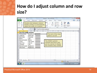 How do I adjust column and row size?14Practical Microsoft Office 2010