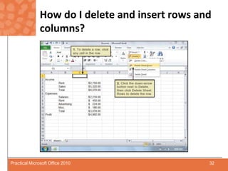 How do I delete and insert rows and columns?32Practical Microsoft Office 2010