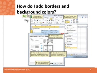 How do I add borders and background colors?4Practical Microsoft Office 2010