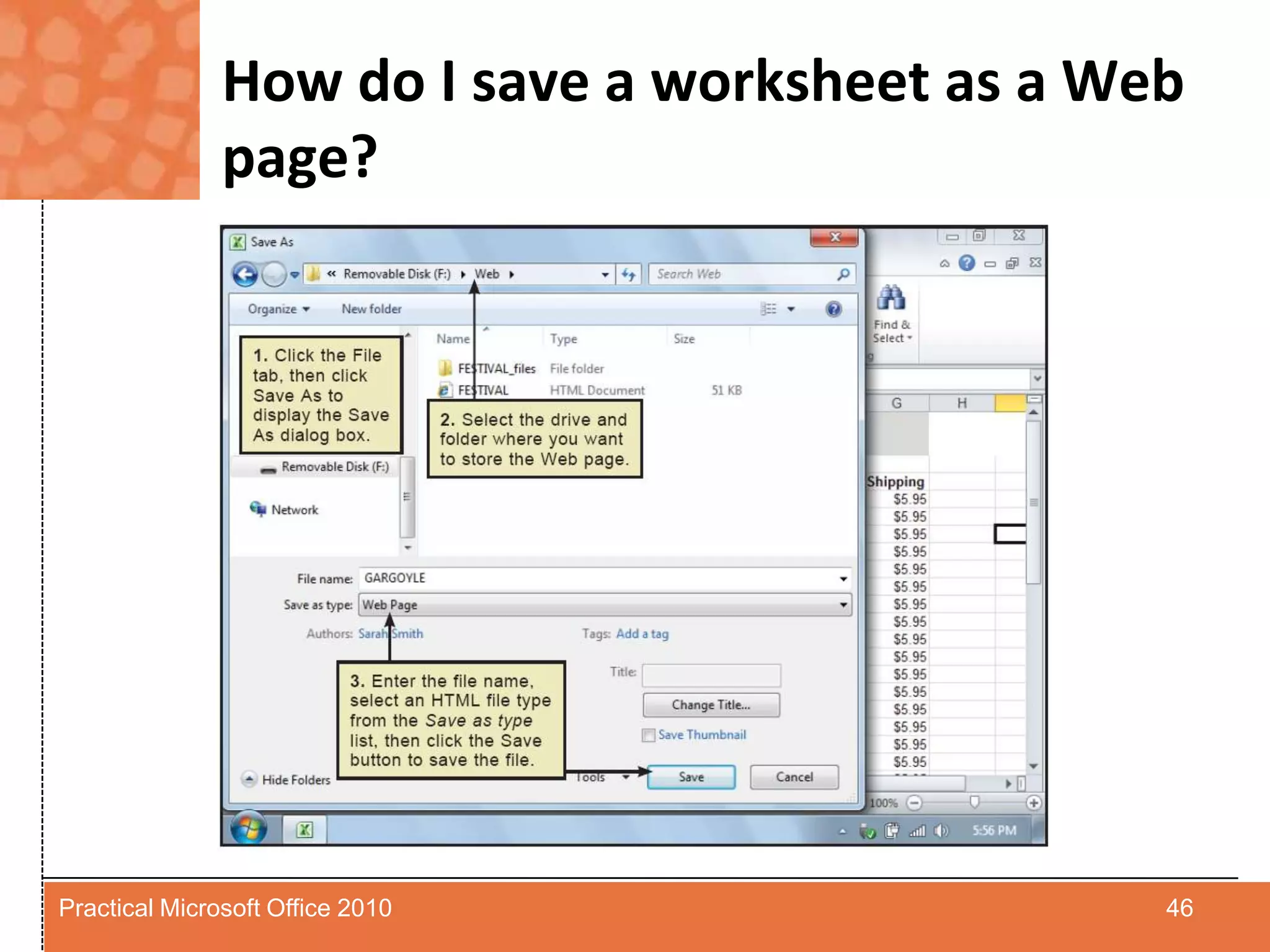 How do I save a worksheet as a Web page?46Practical Microsoft Office 2010