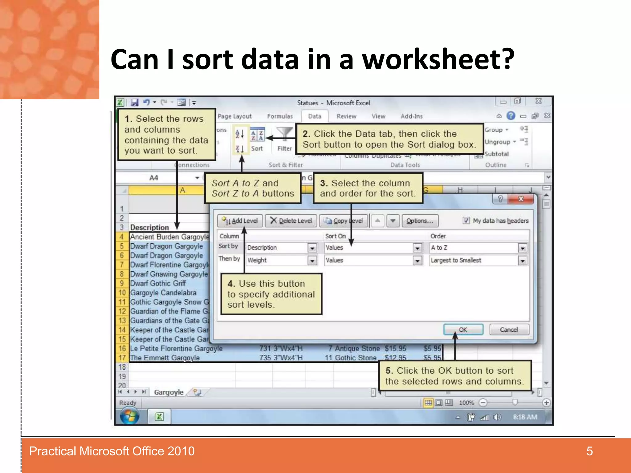 Can I sort data in a worksheet?5Practical Microsoft Office 2010