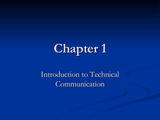 Chapter 1 Introduction to Technical Communication 