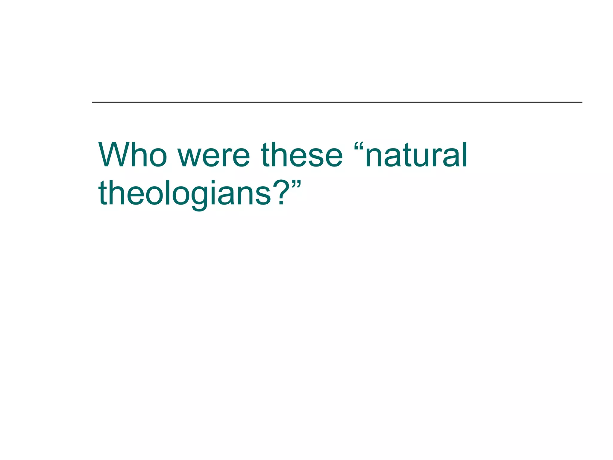 Who were these “natural theologians?” 