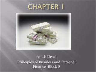 Anish Desai Principles of Business and Personal Finance- Block 3 