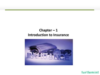 Chapter – 1
Introduction to Insurance
 