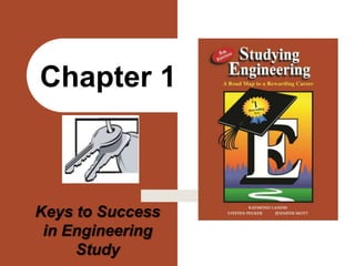 Keys to Success
in Engineering
Study
Chapter 1
 