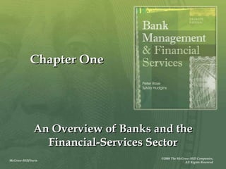 McGraw-Hill/Irwin
©2008 The McGraw-Hill Companies,
All Rights Reserved
Chapter One
An Overview of Banks and the
Financial-Services Sector
 