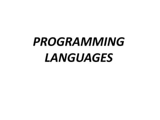 PROGRAMMING
LANGUAGES
 