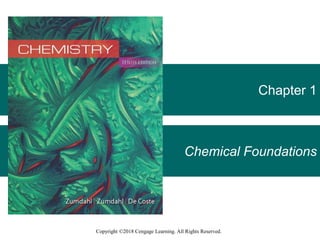 Chapter 1
Chemical Foundations
Copyright ©2018 Cengage Learning. All Rights Reserved.
 