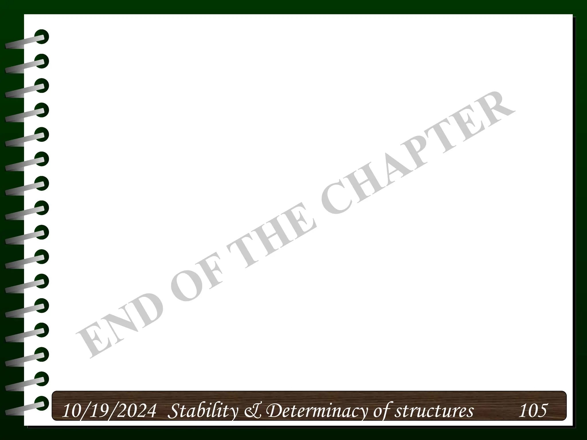 10/19/2024 105
END OF THE CHAPTER
Stability & Determinacy of structures
 