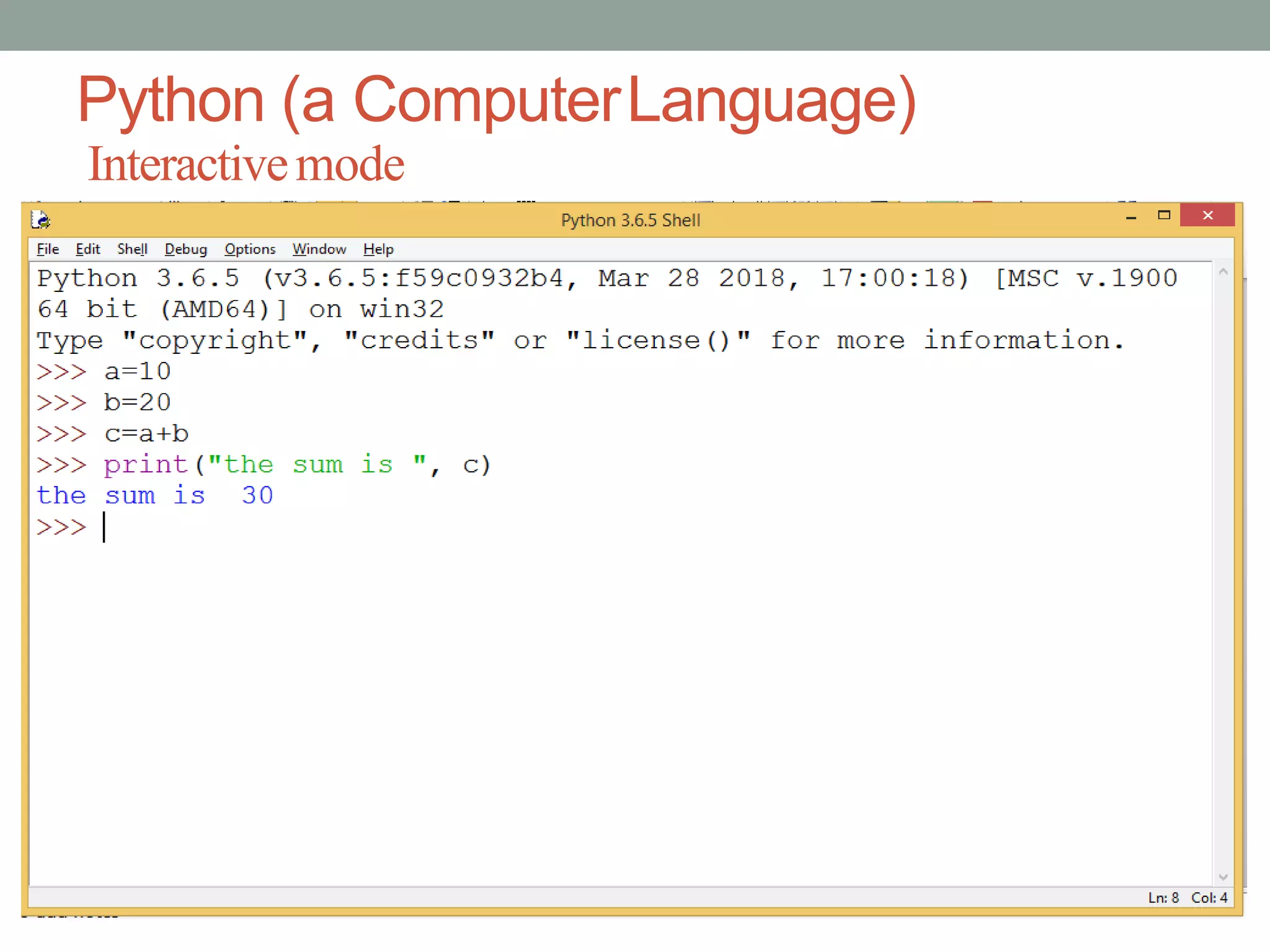 Python (a ComputerLanguage)
Interactivemode
 