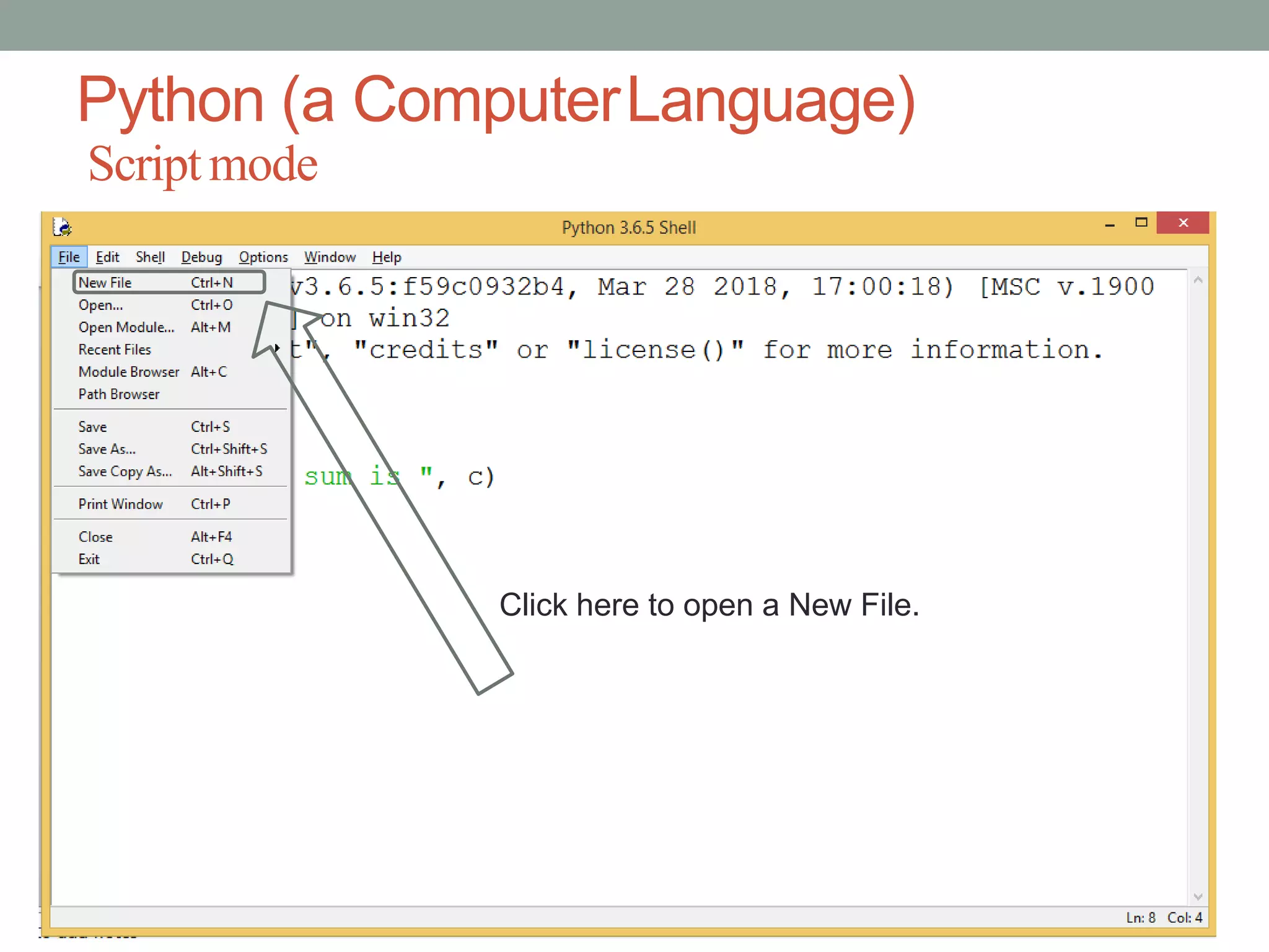 Python (a ComputerLanguage)
Scriptmode
Click here to open a New File.
 
