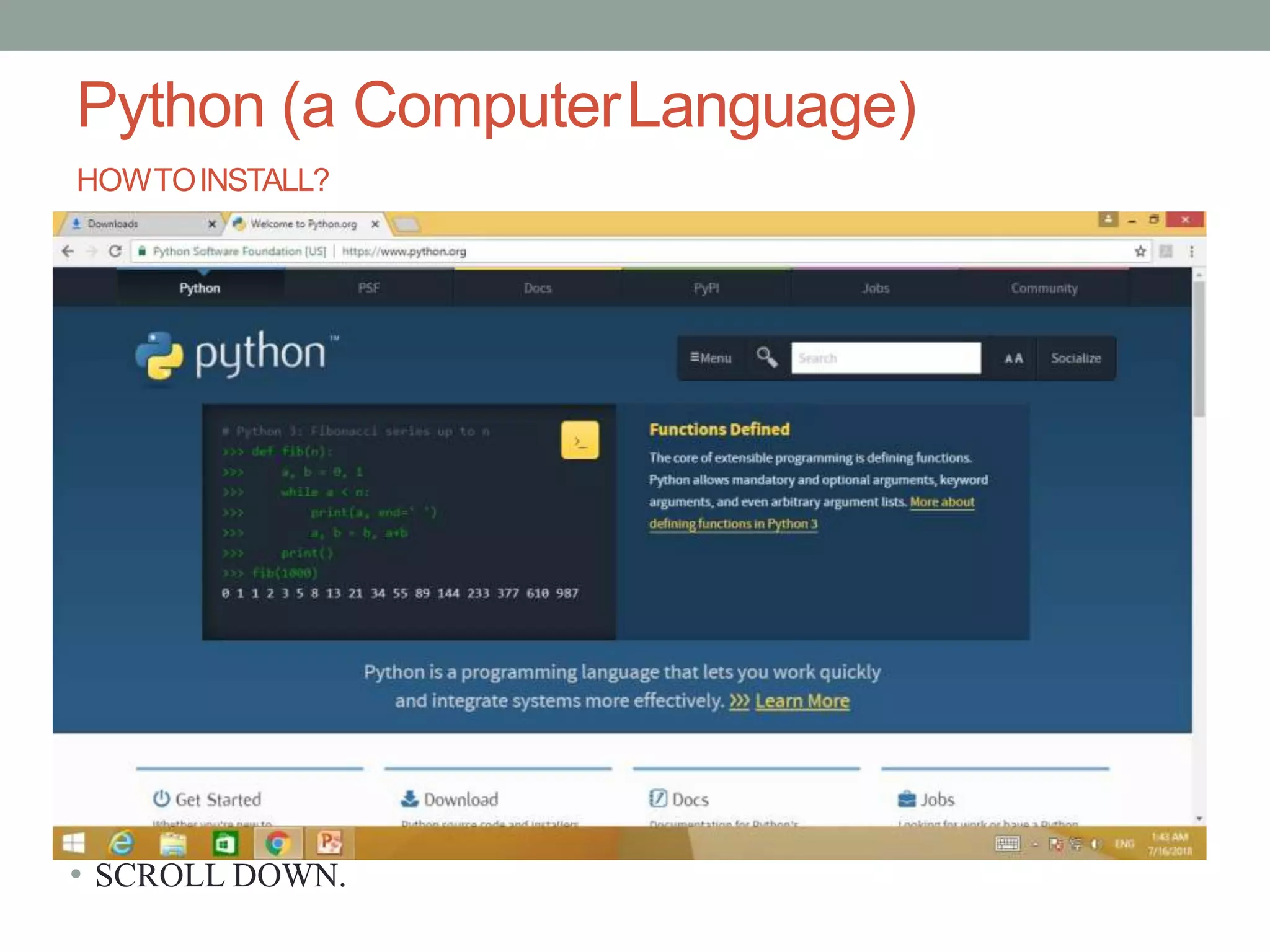 Python (a ComputerLanguage)
HOWTOINSTALL?
• SCROLL DOWN.
 