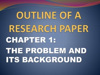 CHAPTER 1:
THE PROBLEM AND
ITS BACKGROUND
 
