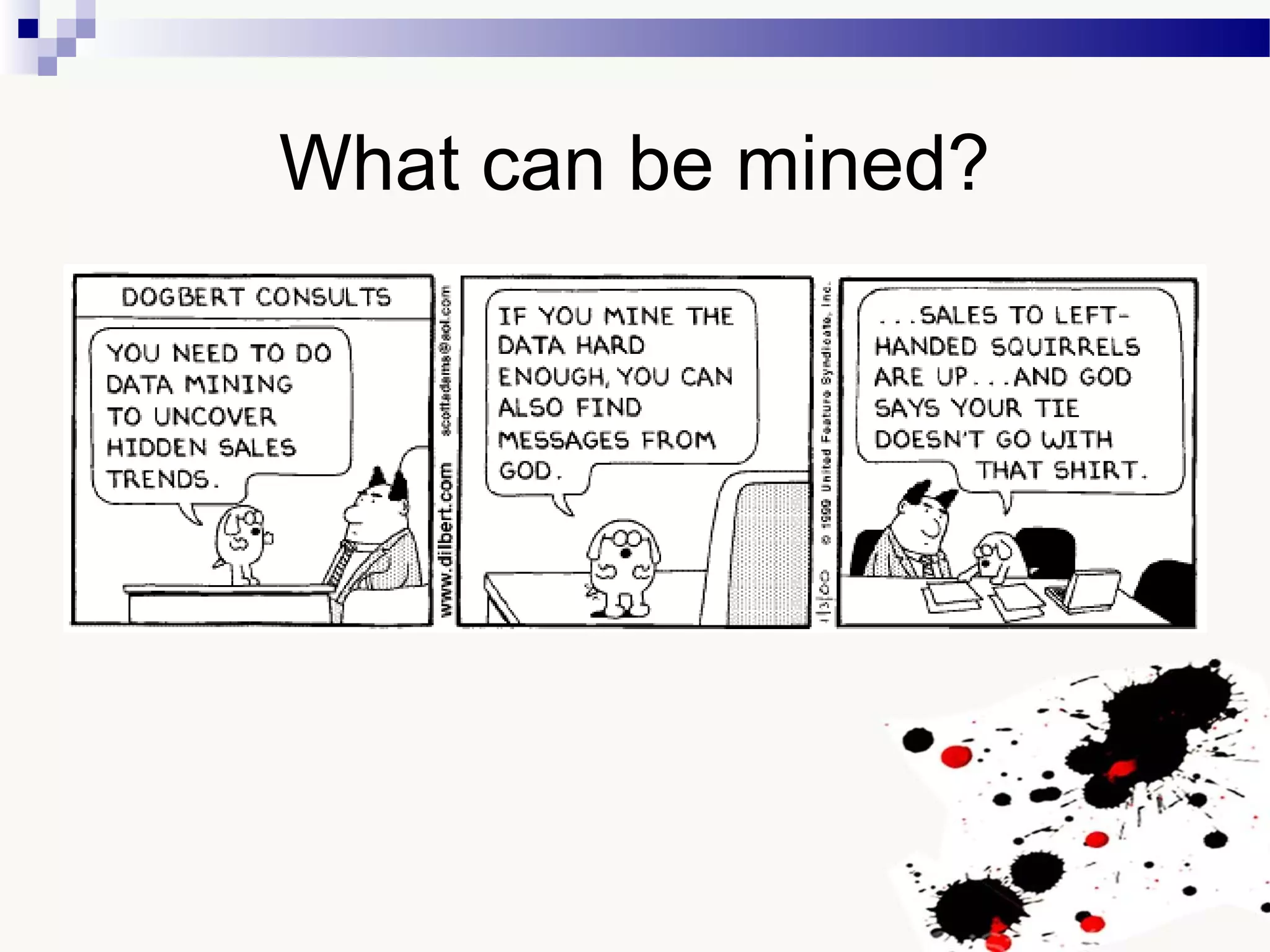 What can be mined?
 