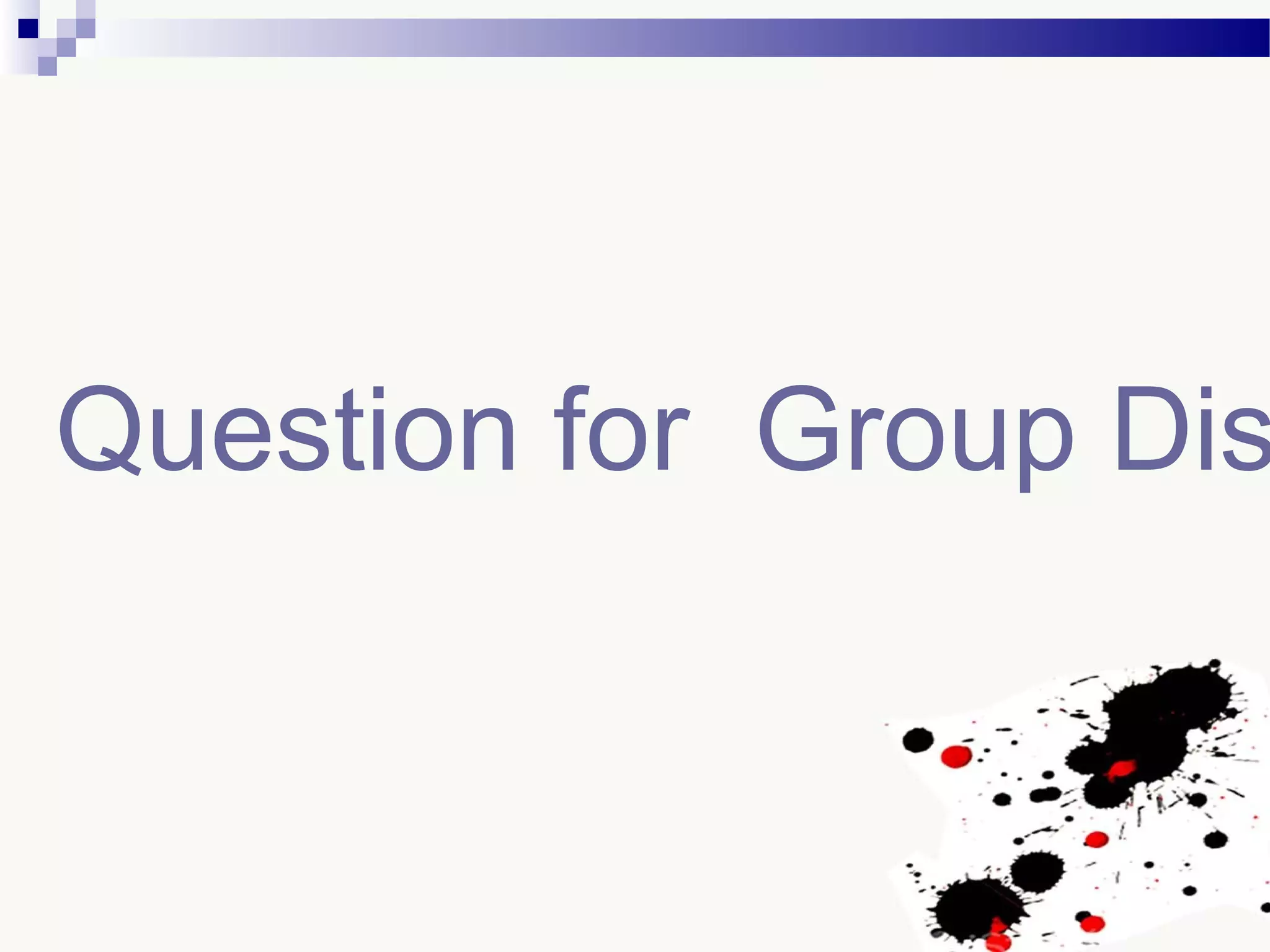 Question for Group Dis
 