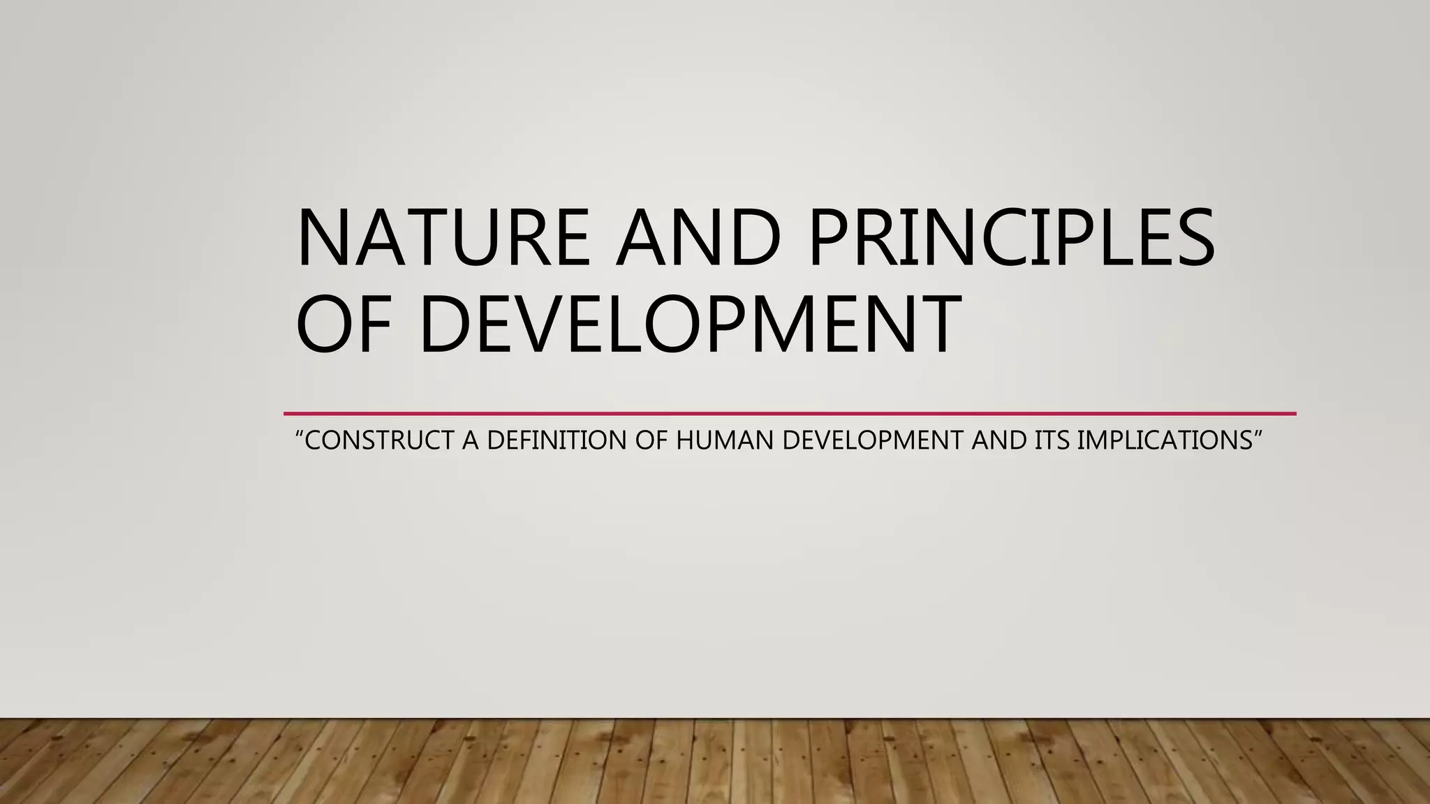 Chapter-1-Nature-and-principles-of-development.pptx