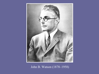 John B. Watson (1878–1958) 