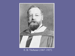 E. B. Titchener (1867–1927) 
