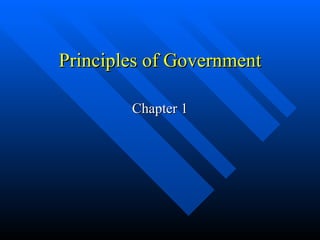 Principles of Government Chapter 1 