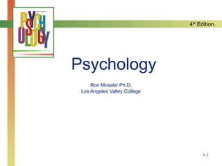 Psychology Ron Mossler Ph.D. Los Angeles Valley College 