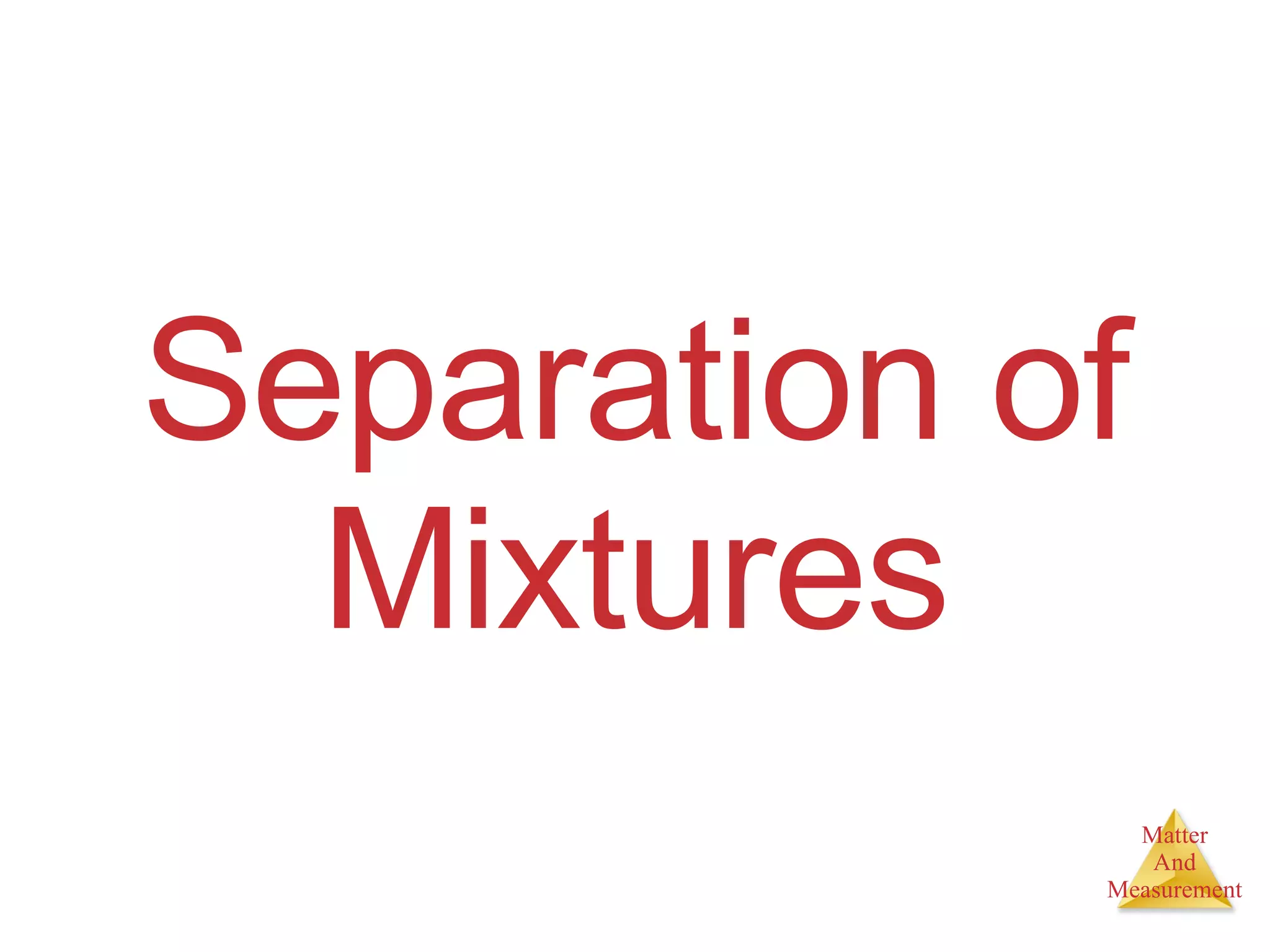 Separation of Mixtures 