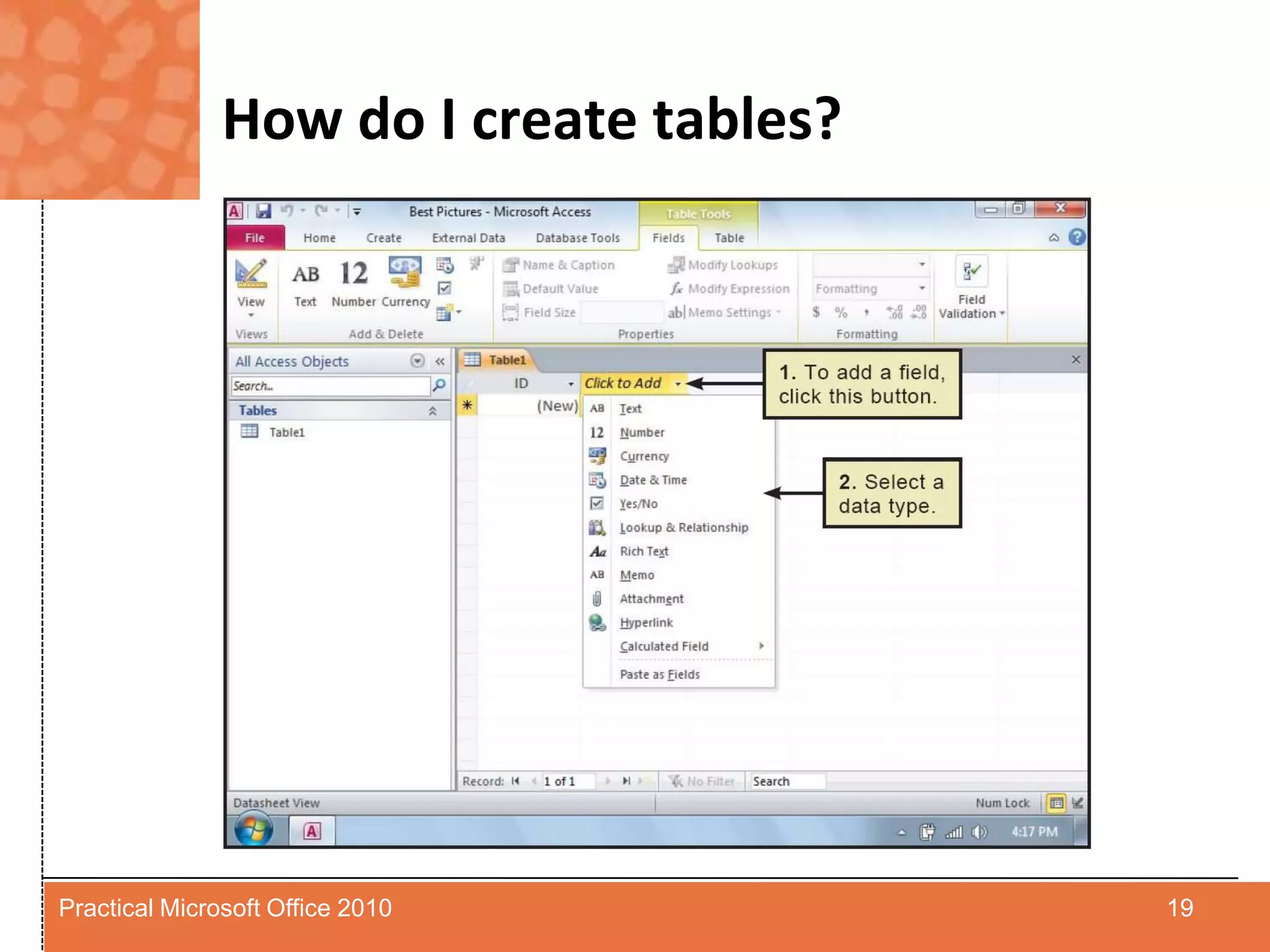 How do I create tables?19Practical Microsoft Office 2010