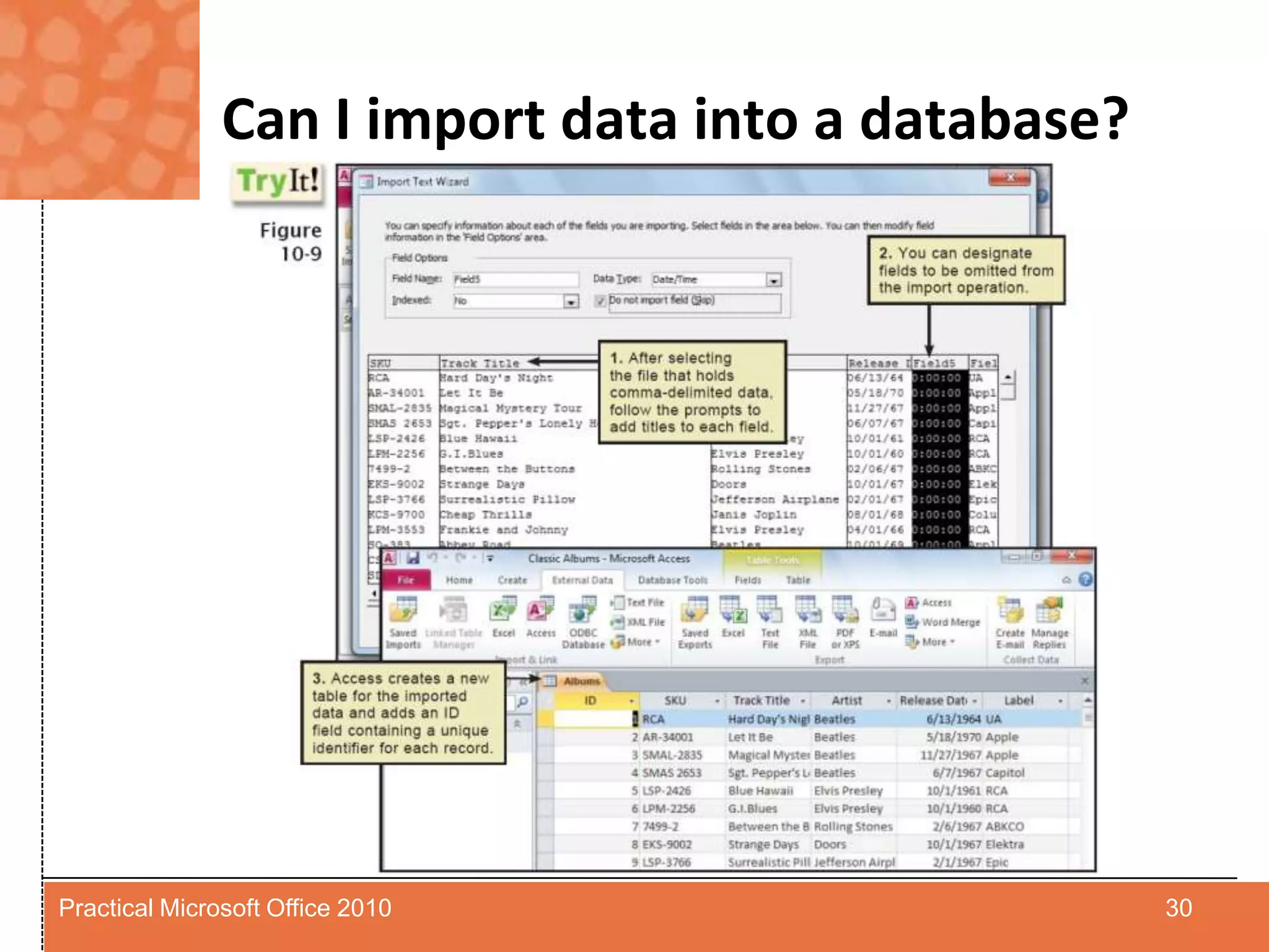 Can I import data into a database?30Practical Microsoft Office 2010