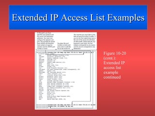 Extended IP Access List Examples Figure 10-20 (cont.): Extended IP access list example continued 