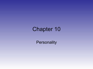 Chapter 10 Personality 