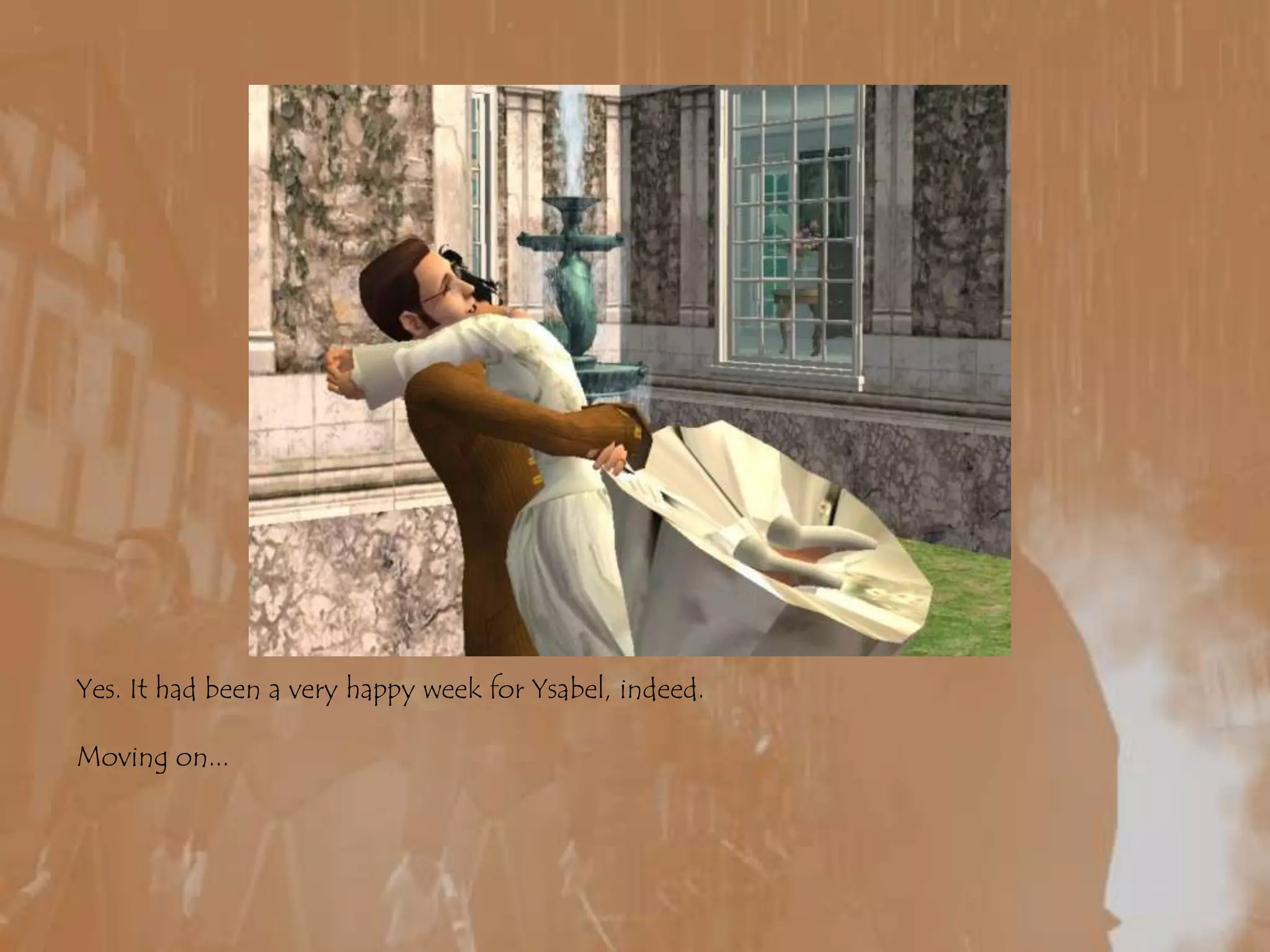 Yes. It had been a very happy week for Ysabel, indeed.Moving on...