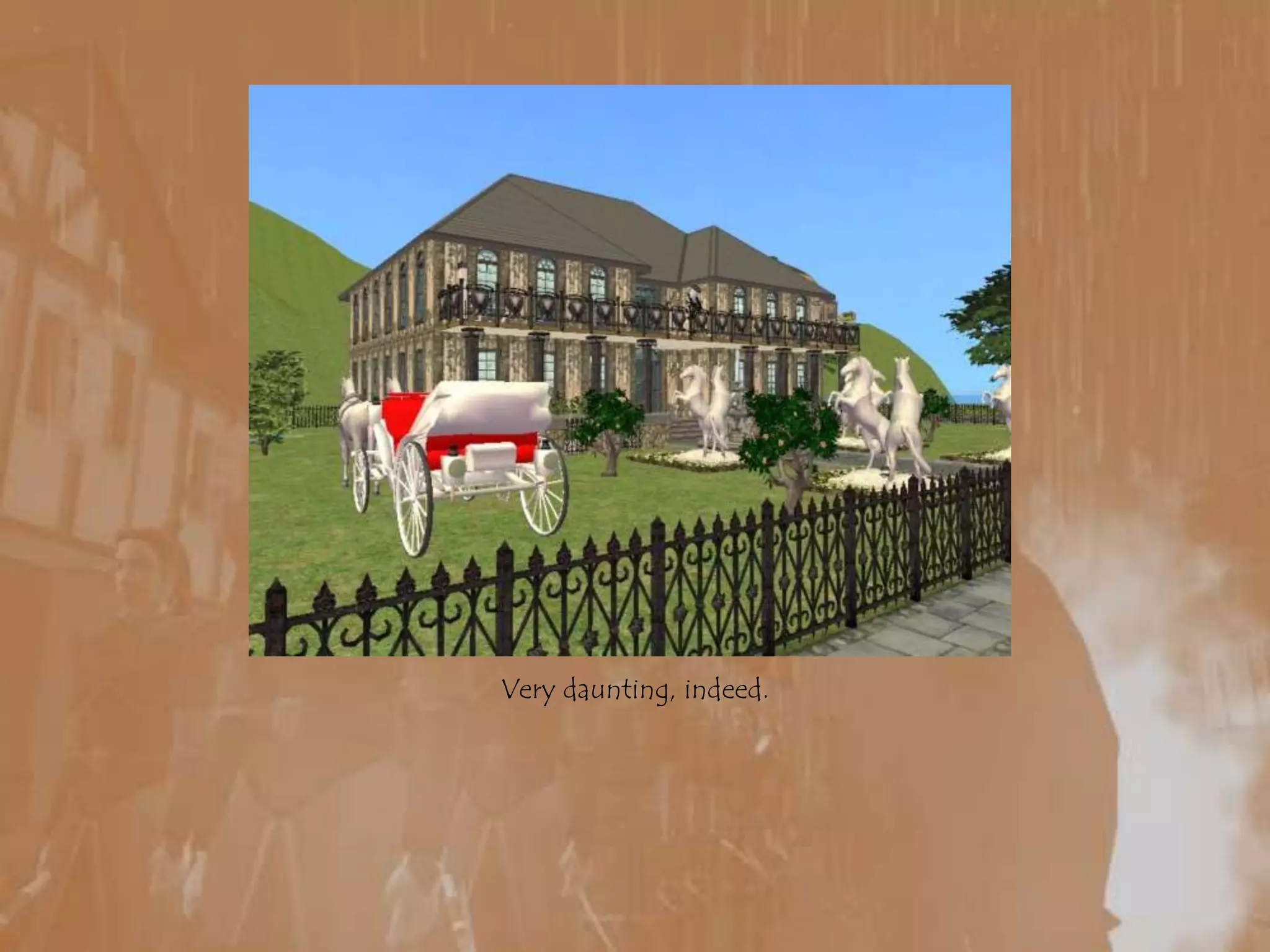 Very daunting, indeed.