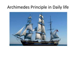 Archimedes Principle in Daily life
 