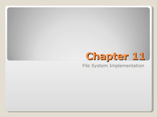 Chapter 11 File System Implementation 