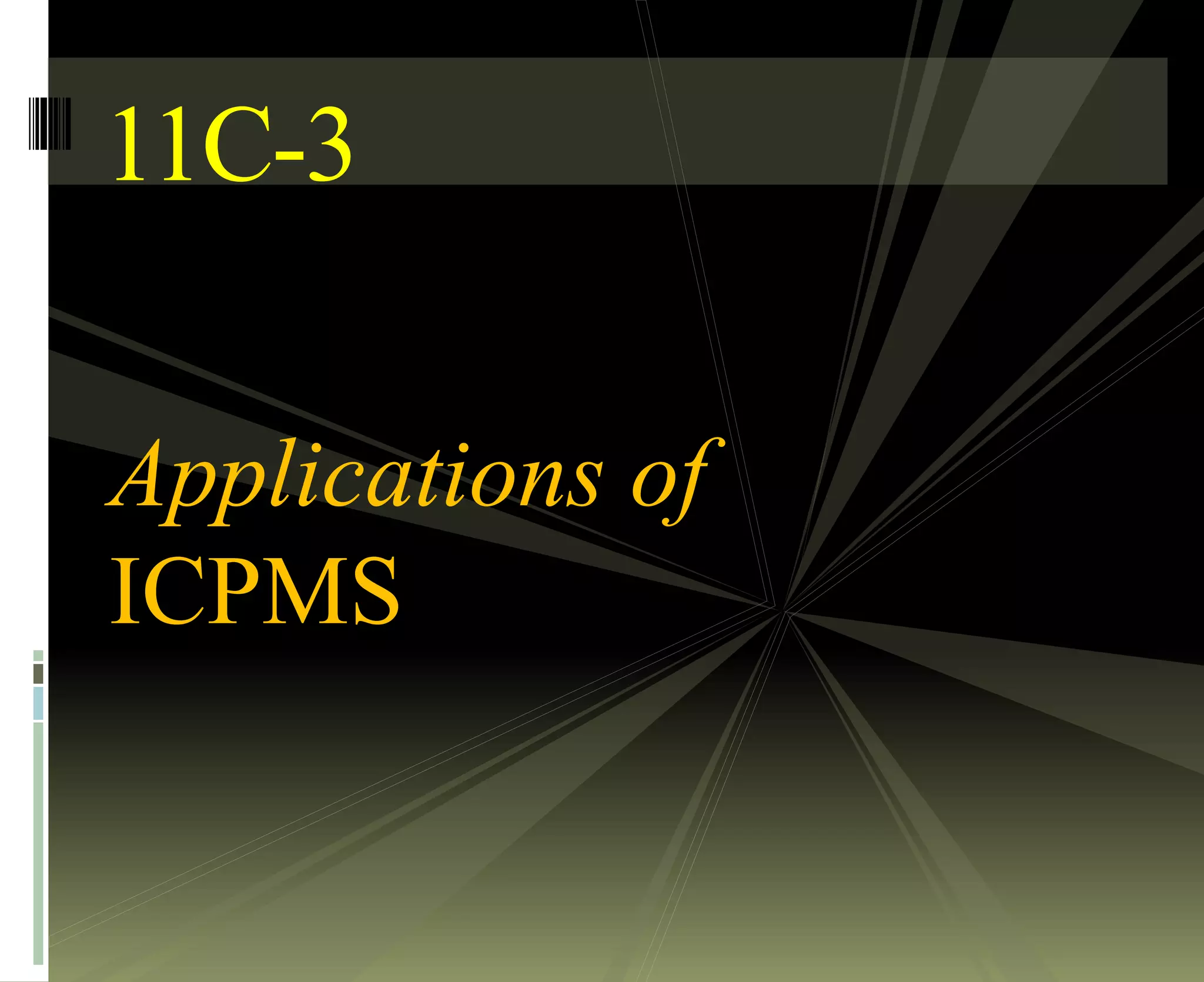 Applications of
ICPMS
11C-3
 