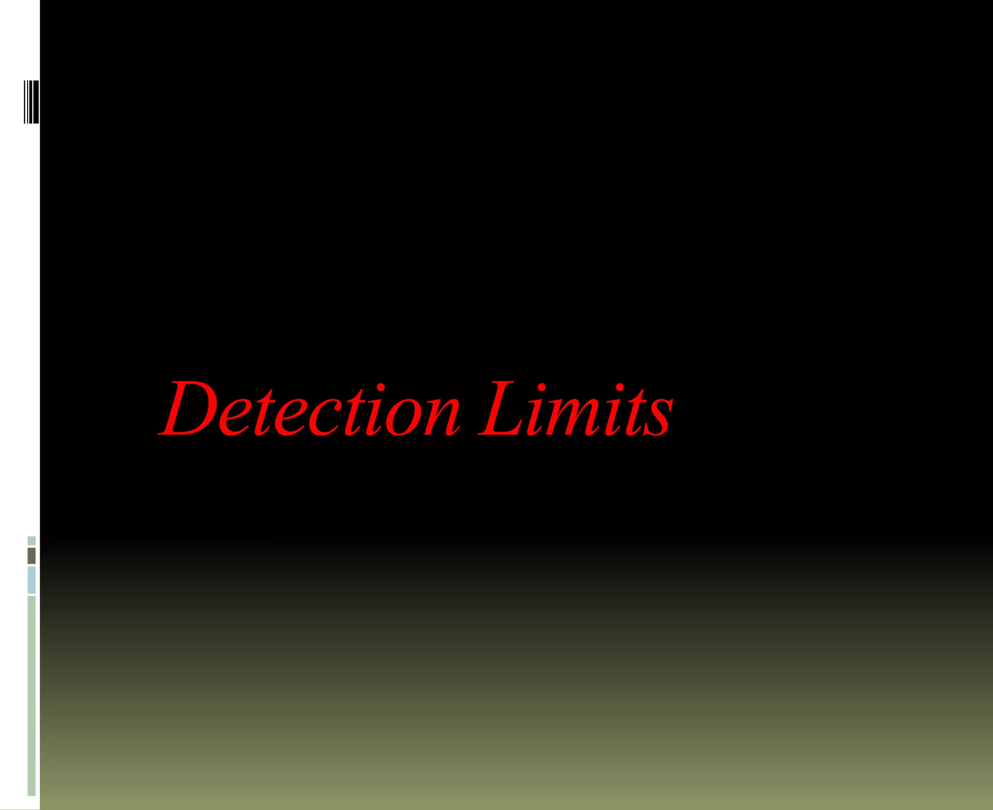 Detection Limits
 