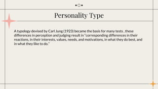 A typology devised by Carl Jung (1923) became the basis for many tests , these
differences in perception and judging resul...