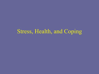 Stress, Health, and Coping 
