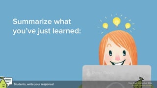 Summarize what
you’ve just learned:
 