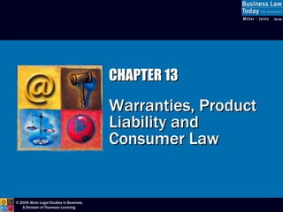 CHAPTER 13 Warranties, Product Liability and  Consumer Law 