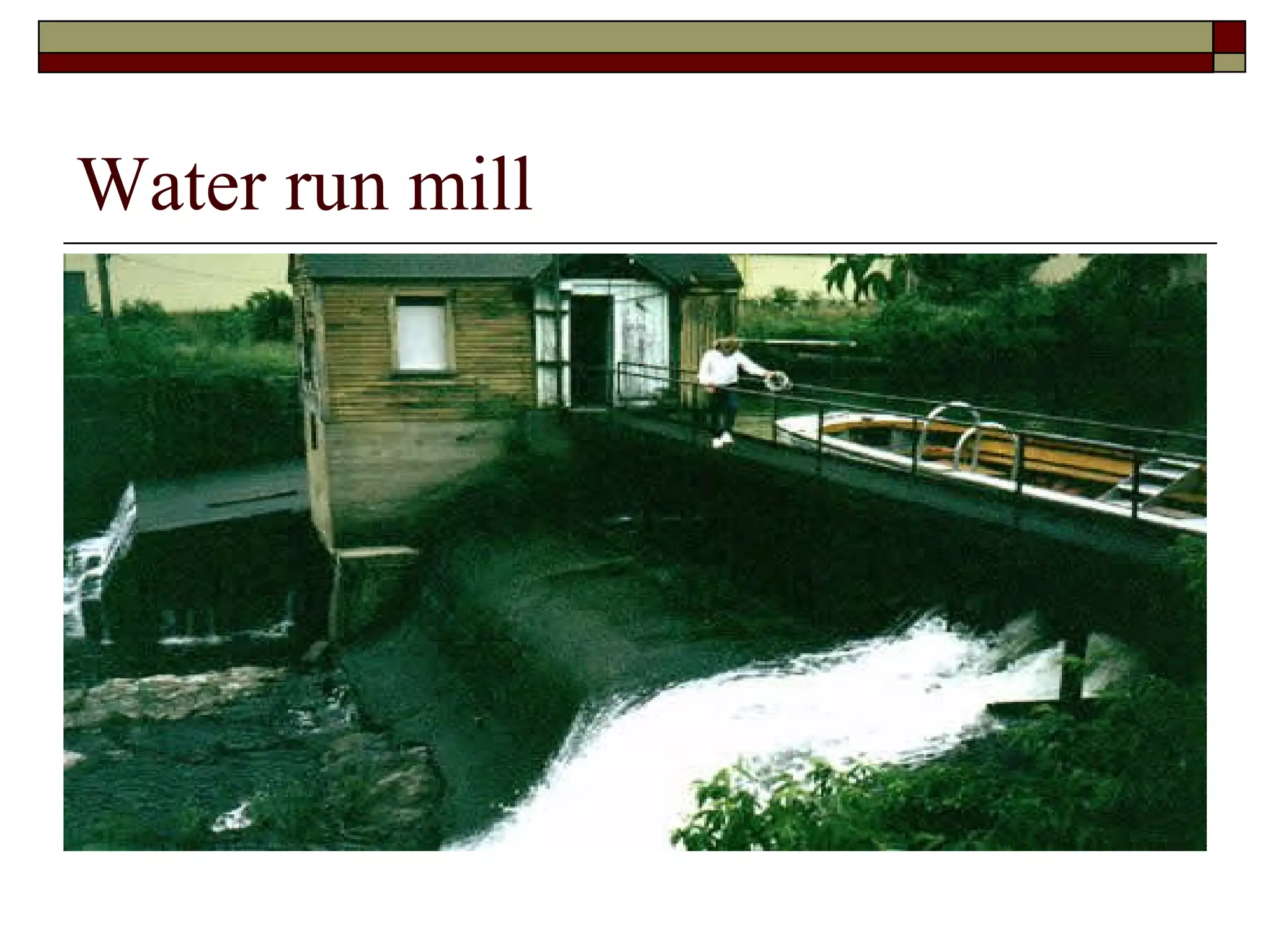 Water run mill 