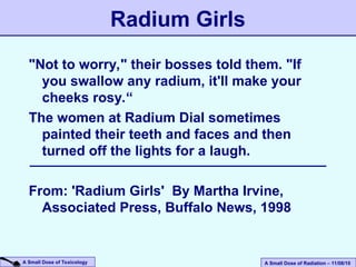 Health Risks Associated By Radium HEALTH EFFECTS OF RADIATION - A SMALL DOSE OF RADIATION | PPT